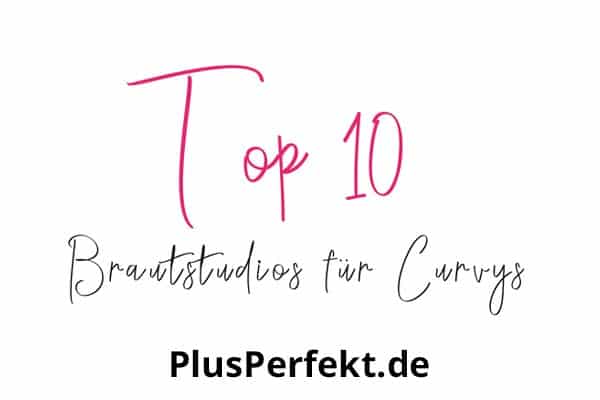 Top 10 Brautstudios für Curvys von PlusPerfekt.de